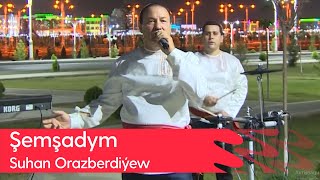 Suhan Orazberdiyew - Shemshadym | 2023