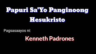 Video thumbnail of "Papuri Sa'Yo Panginoong Hesukristo - SATB Acapella  Piano (for lent)"