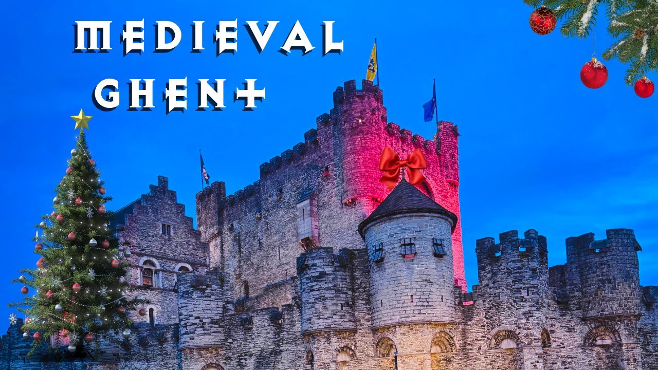 Medieval Ghent | Castles, Churches, and Christmas in a Medieval City