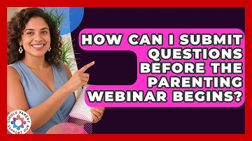 How Can I Submit Questions Before the Parenting Webinar Begins? | Single Parent Support Hub News