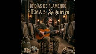 10 Días de flamenco  Día 5   Seguiriya