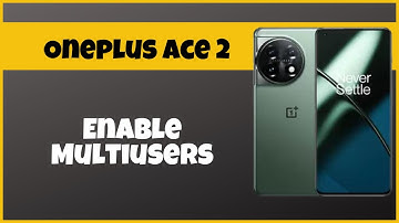 Oneplus Ace 2 Enable Multiusers || How to enable multiusers || Multiusers settings