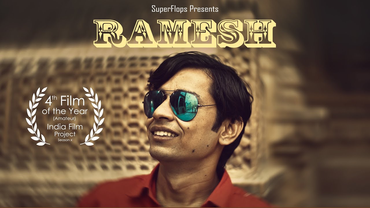 Ramesh (Extended Version) | Bronze Film of the Year | Amateur Category | IFP Season X | Super Flops