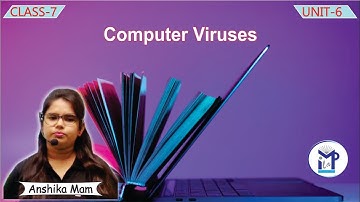 Computer Viruses | Chapter 6 | Class - 7  |  Computer  | By -  | Milap Publication