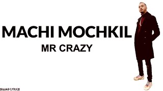 Mr Crazy - Machi Mochkil (Lyrics / Paroles)