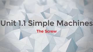 Unit 1.1 Simple Machines - Calculating IMA of a Screw