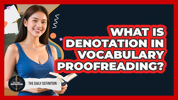 What Is Denotation In Vocabulary Proofreading? - The Daily Definition
