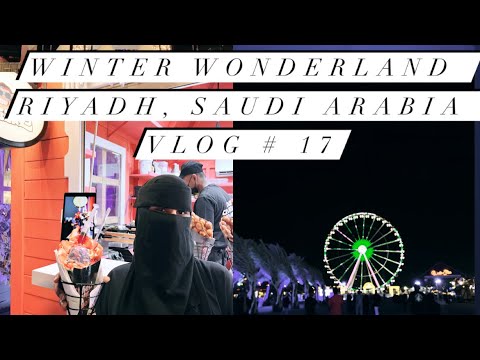 WINTER WONDERLAND 2021 RIYADH SAUDIA ARABIA 🇸🇦🎡 VLOG # 17