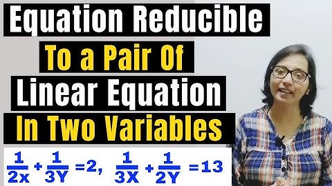 Equations Reducible To a Pair of Linear Equations In Two Variables । Simultaneous Linear Equation