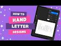 How to Hand Letter Designs in Procreate for Beginners