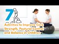 7 activities to improve core strength postural control and balance in children