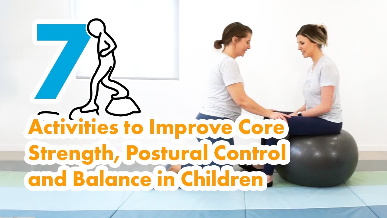 7 Activities to Improve Core Strength, Postural Control and Balance in  Children 