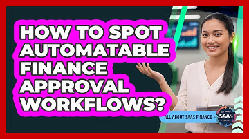 How To Spot Automatable Finance Approval Workflows?