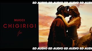 NUCCI - CHIGIRIGI [8D AUDIO] 🎧 Resimi