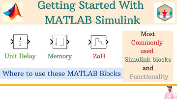 Part 11 | Basic Blocks for Simulink | Getting Started with MATLAB Simulink | Memory | ZoH | Delay