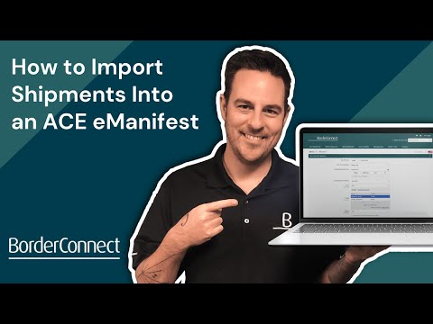 How to Import Shipments Into an ACE eManifest