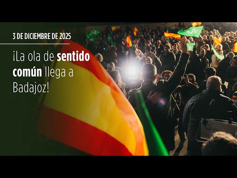 ¡LA OLA DE SENTIDO COMÚN LLEGA A BADAJOZ!