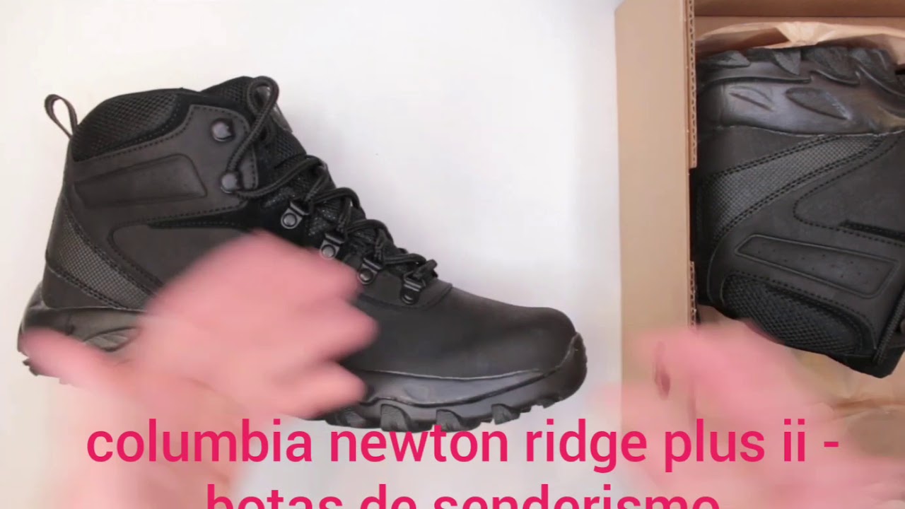 ⛷🧗\u200d♀️ test columbia newton ridge plus ii - botas de senderismo👞👞 -  YouTube