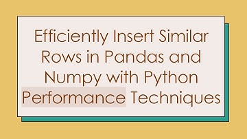 Efficiently Insert Similar Rows in Pandas and Numpy with Python Performance Techniques