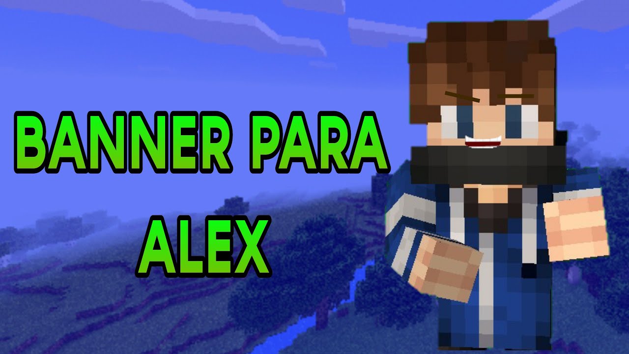 BANNER PARA ALEX|HAGO BANNERS GRATIS[DESCARGA EN LA DESCRIPCIÓN] - YouTube