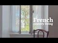 Week in my life in the french countryside