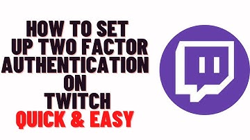 how to set up two factor authentication on twitch
