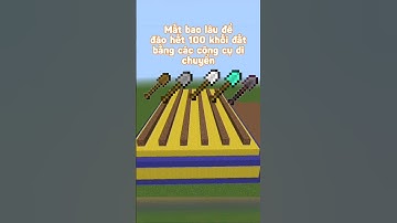 Mất bao lâu để đào hết 100 khối đất #minecraft #xuhuong #shorts