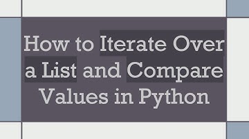 How to Iterate Over a List and Compare Values in Python