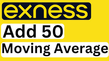 How to Add 50 Moving Average in Exness - Full Guide