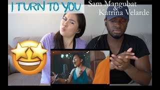 I Turn To You - Sam Mangubat &amp; Katrina Velarde | REACTION