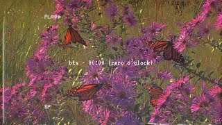 bts - 00:00 (zero o’clock) (slowed down)༄