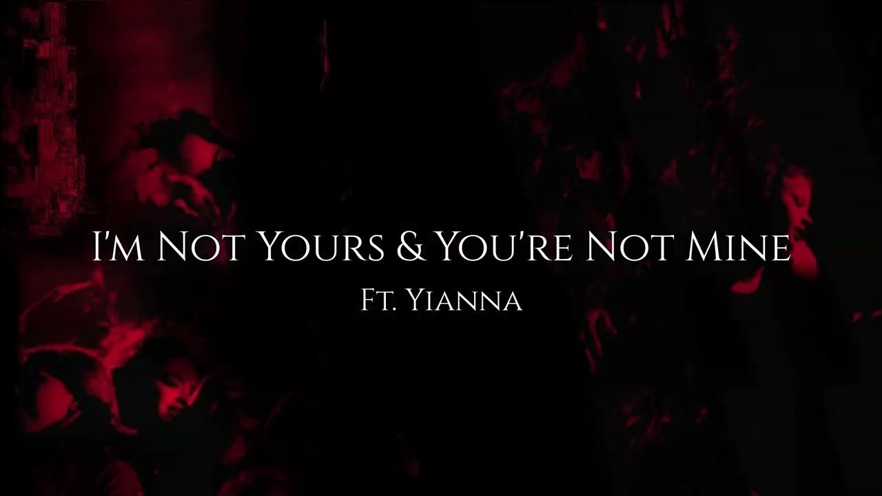 Nitepunk I m Not Yours You re Not Mine Ft Yianna YouTube nitepunk-i-m-not-yours-you-re-not-mine-ft-yianna-youtube