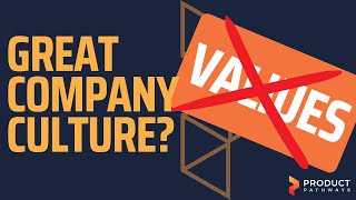 If Your Company Values DON'T Make A Great Culture; What Does