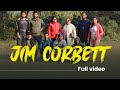 Jim Corbett National Park Trip | Neha R Gupta & Co. | Full Video Jim Corbett |