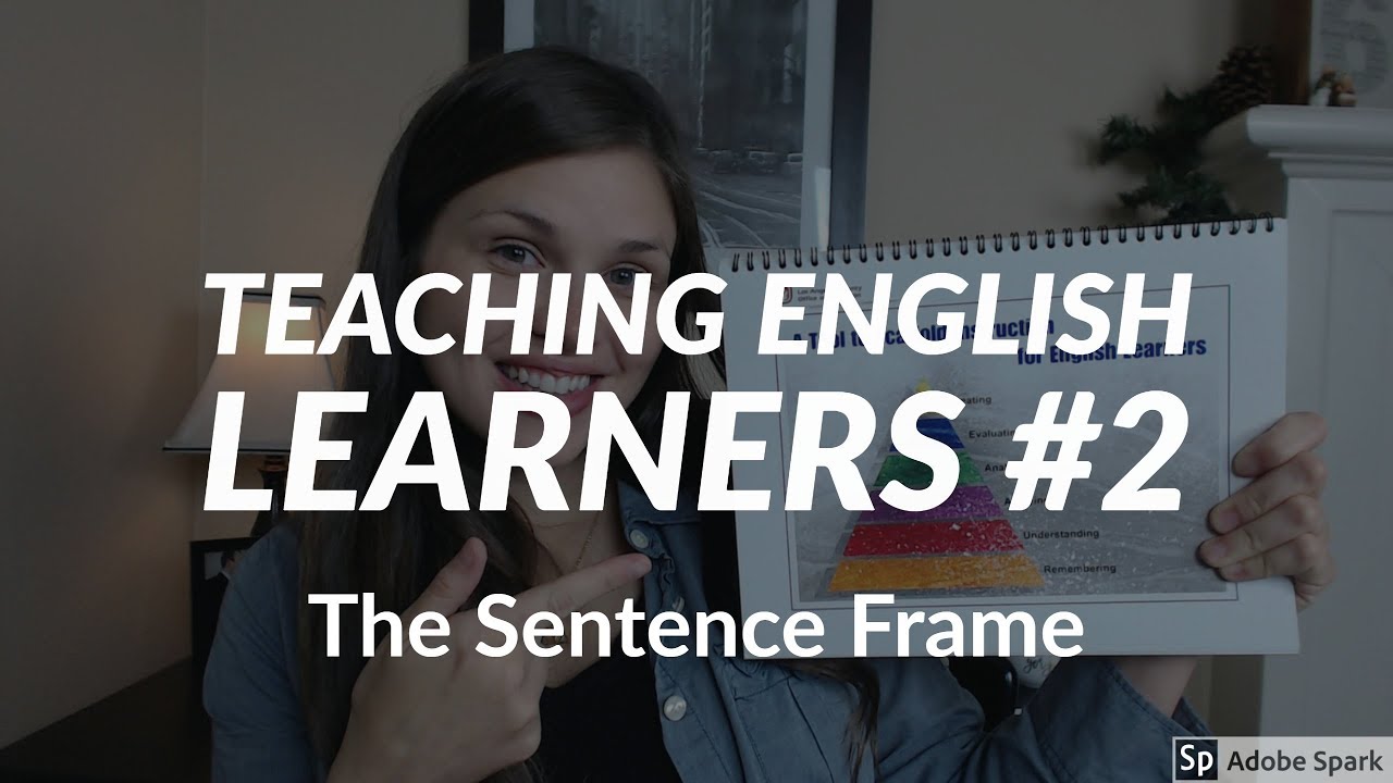 Teaching English Learners The Sentence Frame YouTube