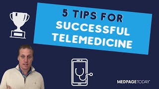5 Tips for Successful Telemedicine