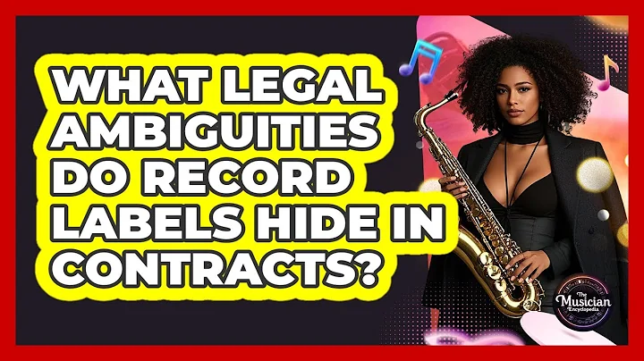 What Legal Ambiguities Do Record Labels Hide In Contracts? - The Musician Encyclopedia