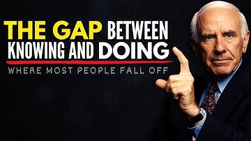 The Gap Between Knowing and Doing is Where Most Dreams Disappear | Jim Rohn Motivation