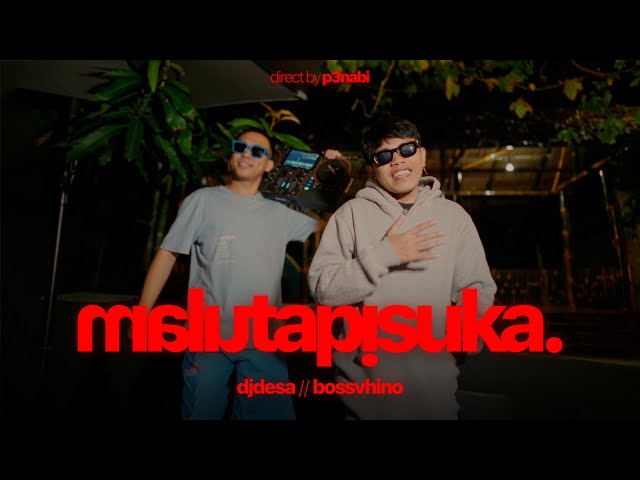 DJ Desa & Bossvhino - Malu Tapi Suka [ Official Music Video ] class=