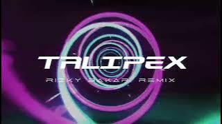 FULL BASS‼️TALIPEX | RIZKY BAKARI RMX | SPECIAL FOR TAHUN BARU 2024🎊