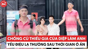 Chồng cũ thiếu gia của Diệp Lâm Anh yểu điệu lạ thường sau thời gian dài kín tiếng #dieplamanh