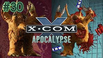 Enter the Overspawn - Part 30 - X-COM Apocalypse