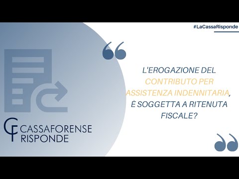 Il contributo per Assistenza indennitaria di Cassa Forense