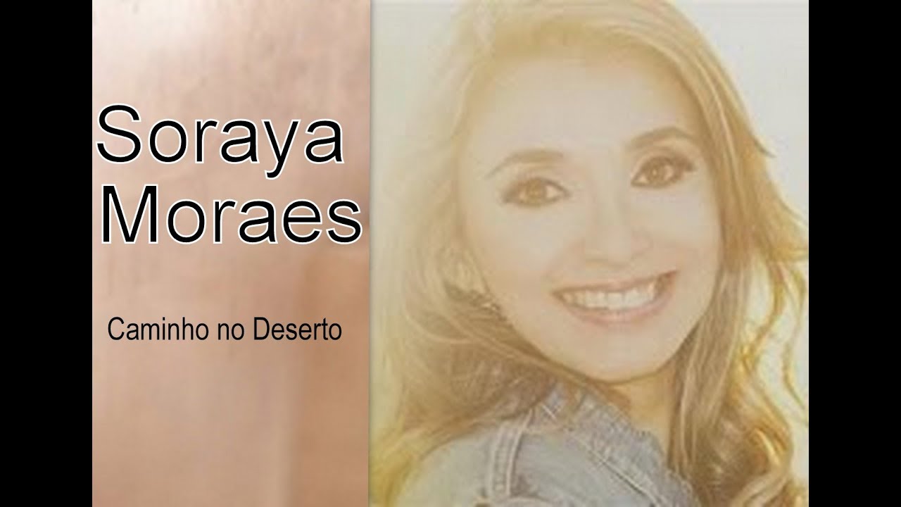 Soraya Moraes - Caminho no Deserto: listen with lyrics