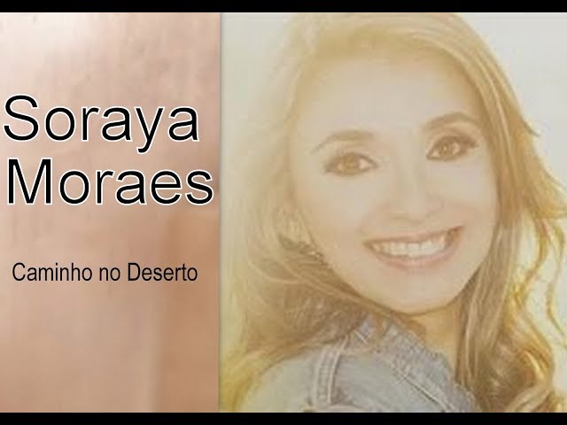 Caminho no Deserto- Soraya Moraes ( Legendado ) 