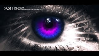 LIQUID SOUL - SWEET THINGS (MORTEN GRANAU & METRONOME REMIX) - MᵉʷˢᶤᶜUᶰᶤᵛᵉʳˢᵉ