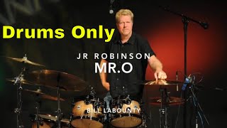 🥁 JR Robinson - Mr.O - Bill Labounty - Drums Only
