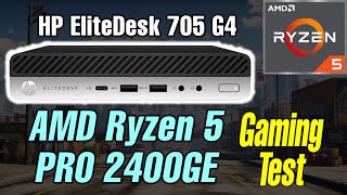 AMD Ryzen 5 Pro 2400GE (Radeon RX Vega 11)- HP EliteDesk 705 G4 Mini - Gaming Test