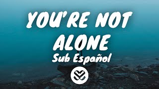 William Black - You're Not Alone (Lyrics/Sub Español) with Cinema Kid