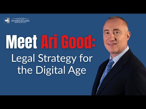 Meet Ari Good: Legal Strategy for the Digital Age